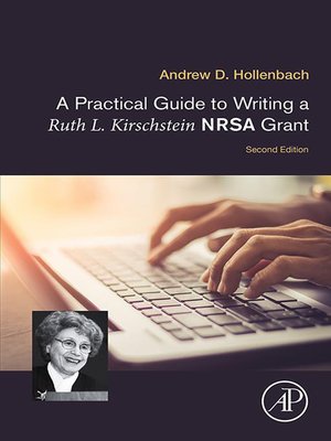 cover image of A Practical Guide to Writing a Ruth L. Kirschstein NRSA Grant